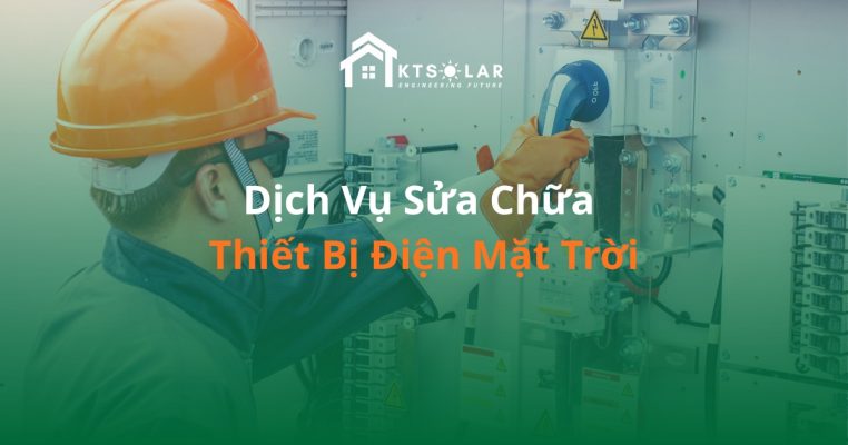 Dịch Vụ Sửa Chữa Thiết Bị Điện Mặt Trời